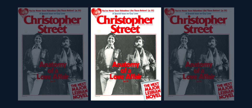In "Anatomy of a Love Affair" in the February 1978 issue of Christopher Street, Michael Denneny interviewed Philip Gefter and Neil Marks about their relationship.